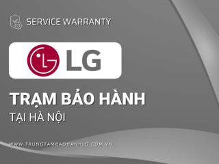 Trung tâm bảo hành LG tại Hà Nội | #1 Chuyên biệt [Uy tín]