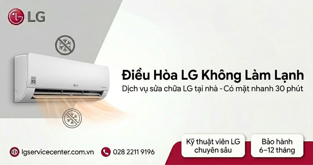 Điều hòa LG không làm lạnh - Dịch vụ xử lý uy tín 24/7