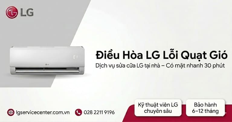 Điều hòa LG lỗi quạt gió - Sửa chữa nhanh chóng, uy tín