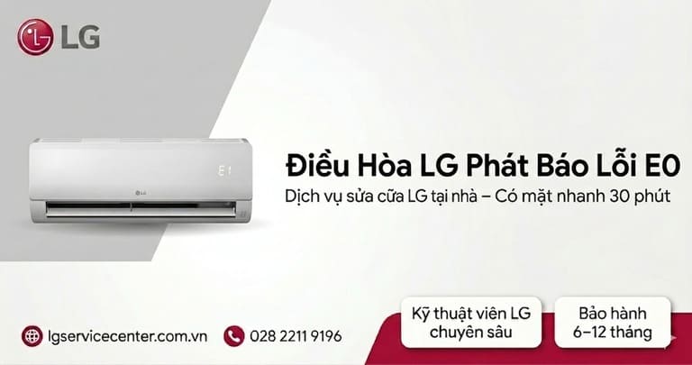 Điều hòa LG phát báo lỗi e0 - Dịch vụ xử lý uy tín 24/7