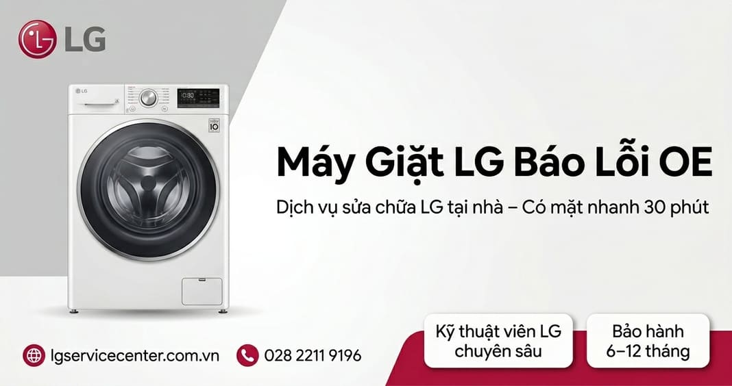 Máy giặt LG bị lỗi OE - Hỗ trợ nhanh chóng 24/7