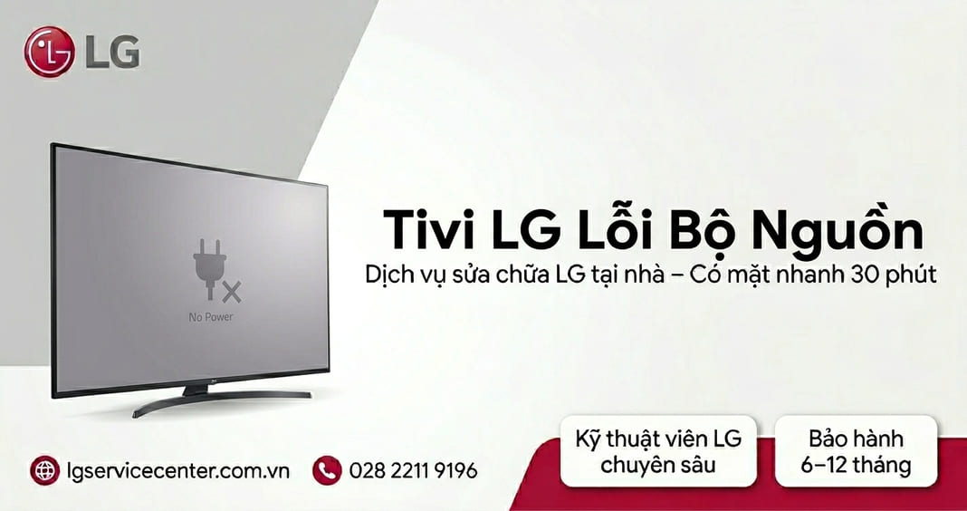 Tivi LG lỗi bộ nguồn - Xử lý uy tín, chuyên nghiệp
