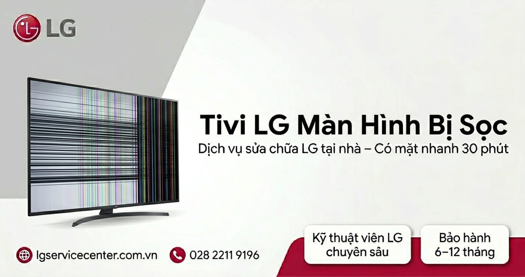 Tivi LG màn hình bị sọc - Khắc phục chuyên nghiệp 24/7