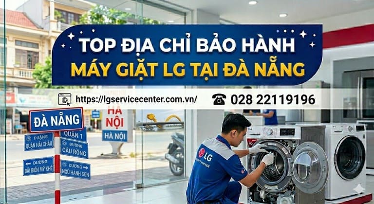 Chuyên gia thay thế phụ tùng máy giặt LG tận nhà ở Đà Nẵng
