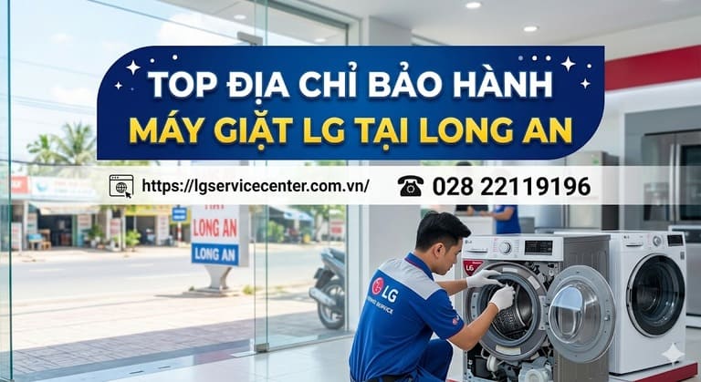 Trung tâm dịch vụ kỹ thuật sửa máy giặt LG tại Long An