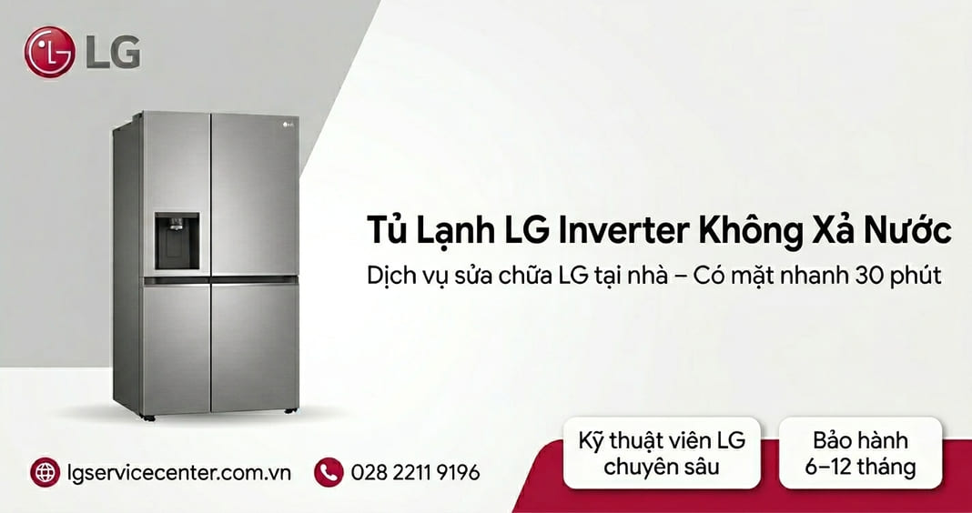 Tủ lạnh LG Inverter không xả nước - Khắc phục chuyên nghiệp 24/7