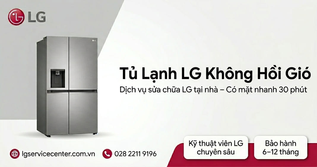 Tủ lạnh LG không hồi gió - Dịch vụ xử lý uy tín 24/7