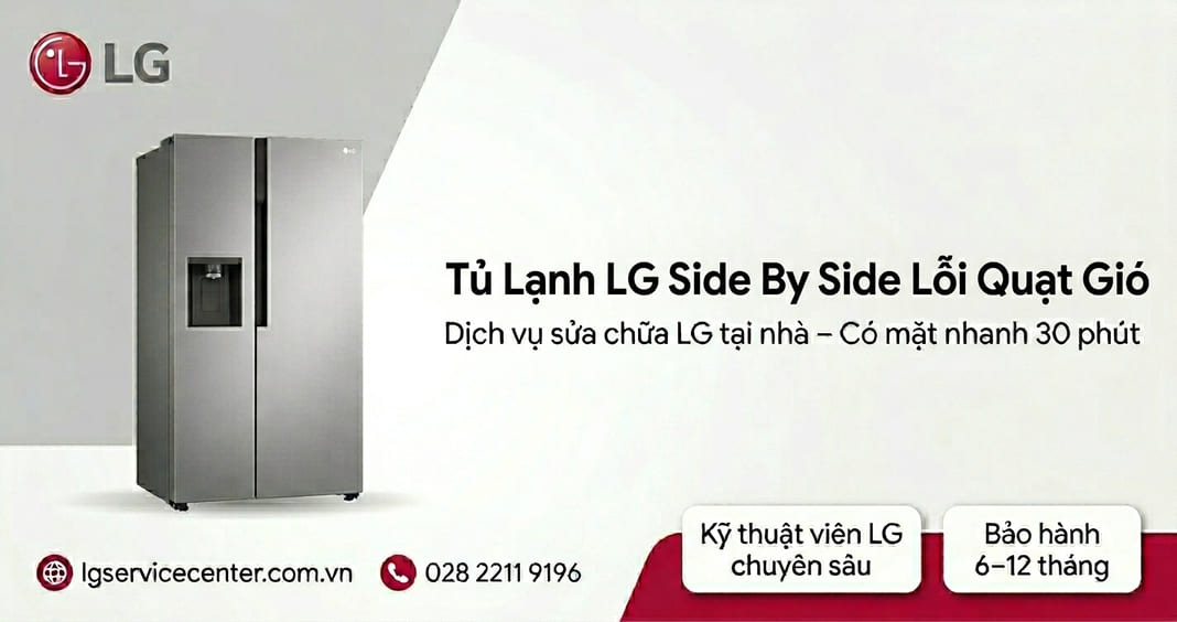 Tủ lạnh LG Side by Side lỗi quạt gió - Hỗ trợ nhanh chóng 24/7